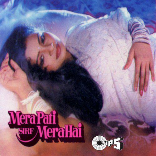 Mera Pati Sirf Mera Hai (1990) (Hindi)
